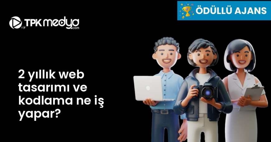 2 yıllık web tasarımı ve kodlama ne iş yapar?