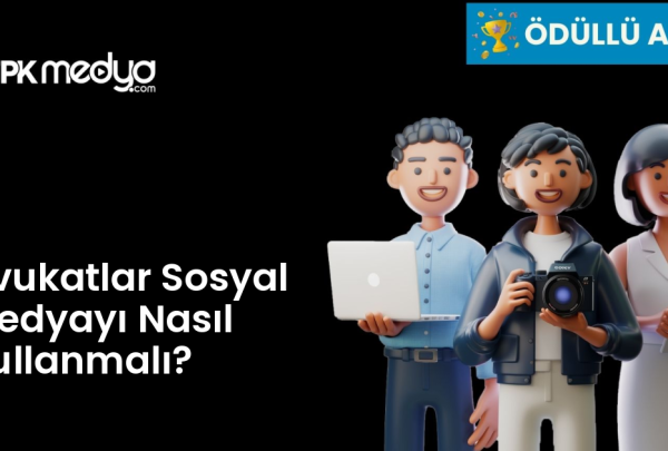 Avukatlar Sosyal Medyayı Nasıl Kullanmalı?