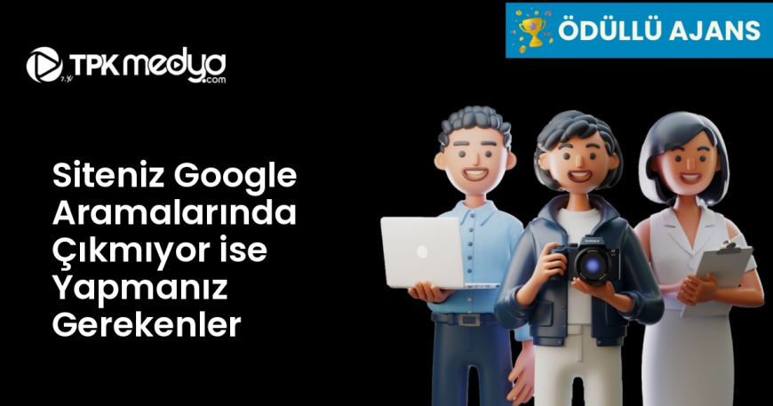 Siteniz Google Aramalarında Çıkmıyor ise Yapmanız Gerekenler