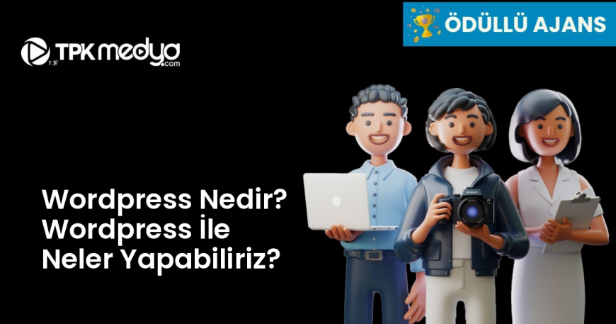 Wordpress Nedir? Wordpress İle Neler Yapabiliriz?