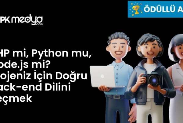 PHP mi, Python mu, Node.js mi? Projeniz İçin Doğru Back-end Dilini Seçmek