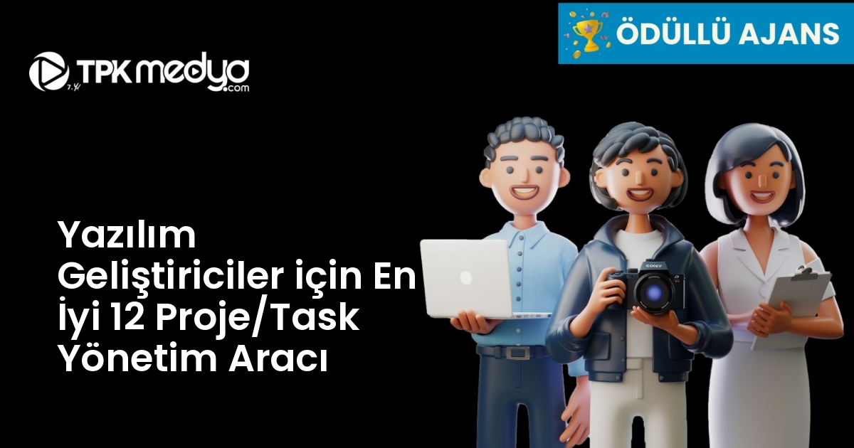 Yazılım Geliştiriciler için En İyi 12 Proje/Task Yönetim Aracı