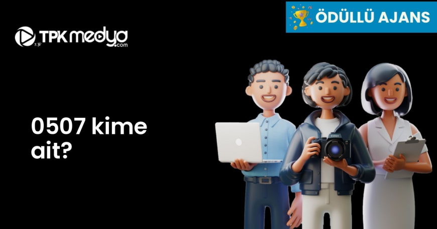 0507 kime ait?