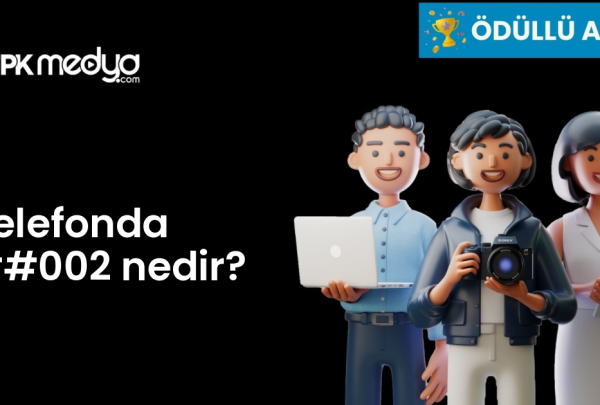 Telefonda ##002 nedir?