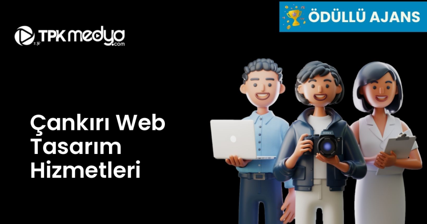 Çankırı Web Tasarım Hizmetleri