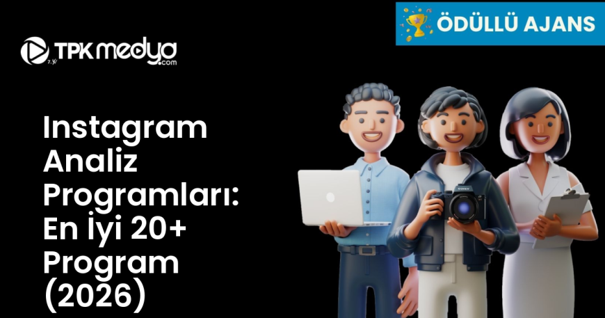 Instagram Analiz Programları: En İyi 20+ Program (2026)