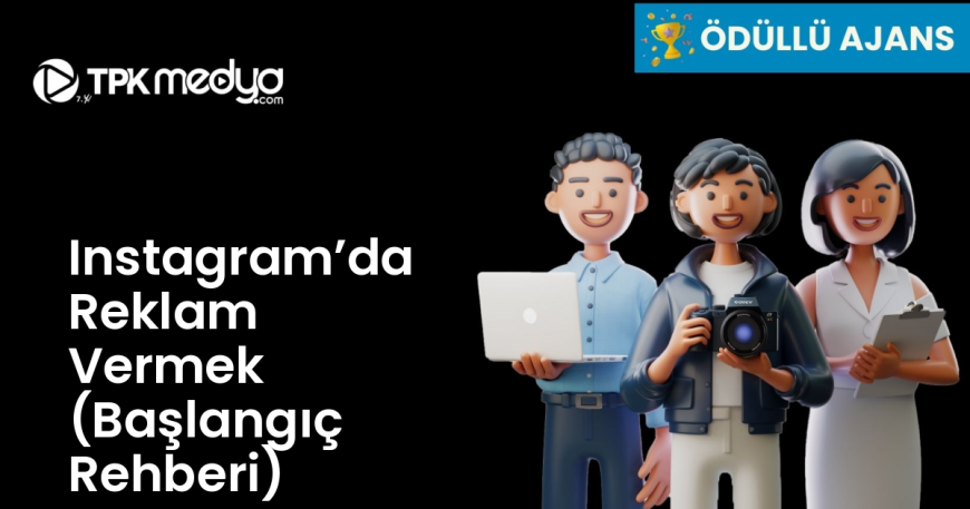 Instagram’da Reklam Vermek (Başlangıç Rehberi)