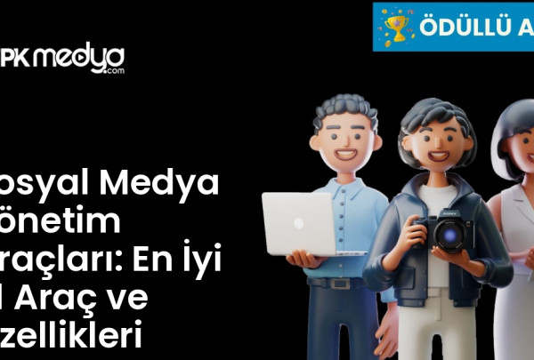 Sosyal Medya Yönetim Araçları: En İyi 21 Araç ve Özellikleri Sosyal Medya Yönetim Araçları: En İyi 21 Araç ve Özellikleri