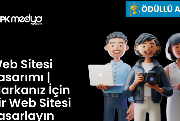 Web Sitesi Tasarımı | Markanız İçin Bir Web Sitesi Tasarlayın