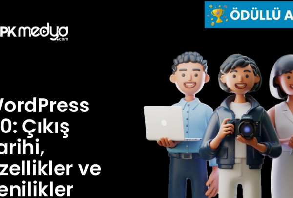 WordPress 7.0: Çıkış Tarihi, Özellikler ve Yenilikler