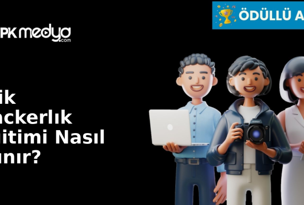 Etik Hackerlık Eğitimi Nasıl Alınır? Etik Hackerlık Eğitimi Nasıl Alınır?