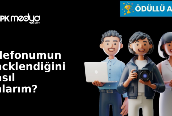 Telefonumun Hacklendiğini Nasıl Anlarım? Telefonumun Hacklendiğini Nasıl Anlarım?