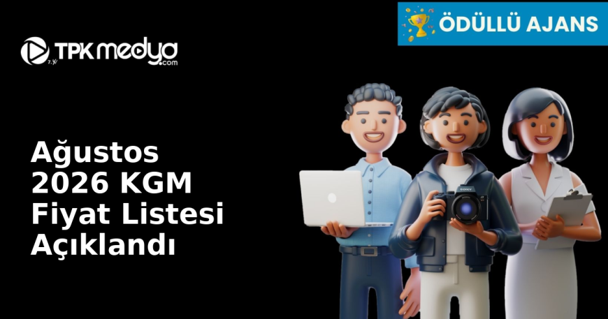 Ağustos 2026 KGM Fiyat Listesi Açıklandı