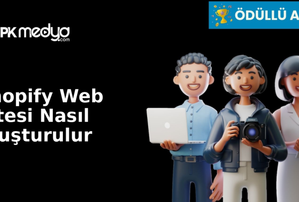 Shopify Web Sitesi Nasıl Oluşturulur Shopify Web Sitesi Nasıl Oluşturulur